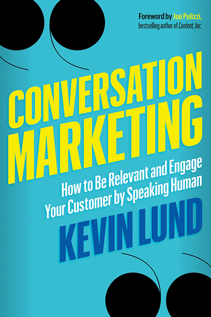 Conversation Marketing How to Be Relevant and Engage Your Customer by Speaking Human