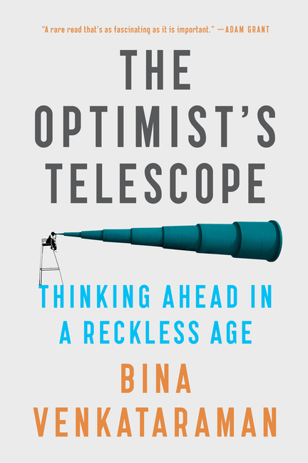 Optimist's Telescope: Thinking Ahead in a Reckless Age