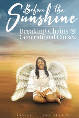  Before The Sunshine: Breaking Chains & Generational Curses