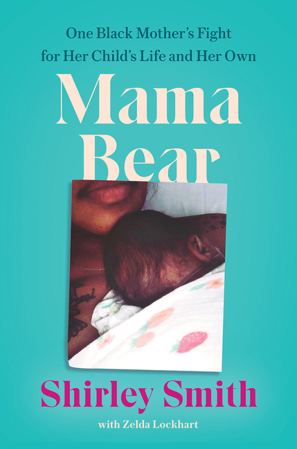  Mama Bear: One Black Mother's Fight for Her Child's Life and Her Own