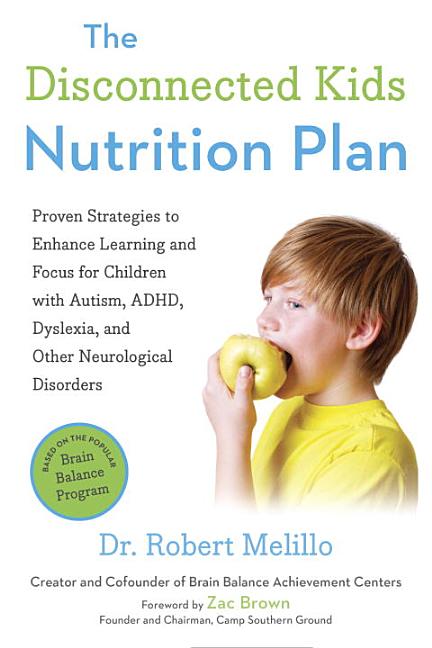 Disconnected Kids Nutrition Plan: Proven Strategies to Enhance Learning and Focus for Children with 