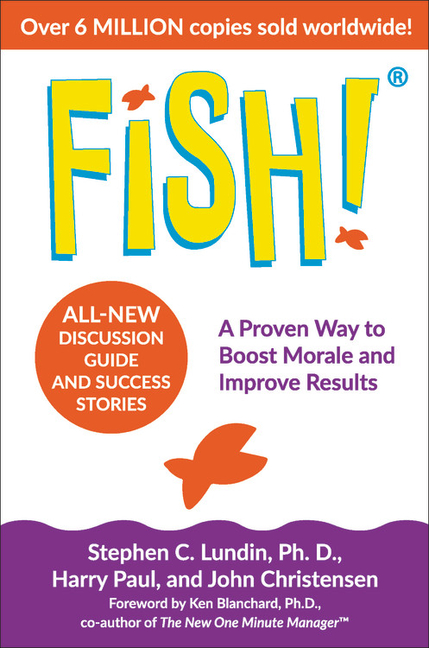 Fish!: A Proven Way to Boost Morale and Improve Results (Revised)
