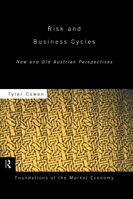  Risk and Business Cycles: New and Old Austrian Perspectives
