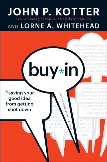  Buy-In: Saving Your Good Idea from Getting Shot Down