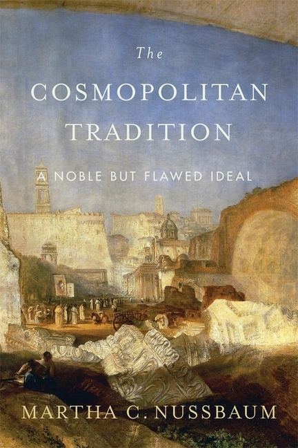 Cosmopolitan Tradition: A Noble But Flawed Ideal