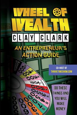 Wheel of Wealth: An Entrepreneur's Action Guide