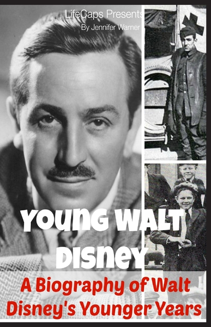 Young Walt Disney: A Biography of Walt Disney's Younger Years