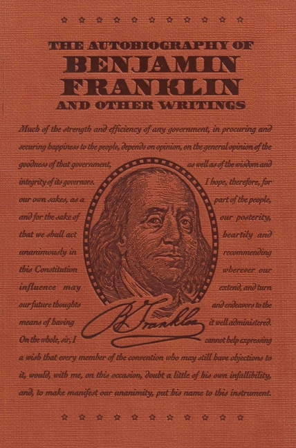 Autobiography of Benjamin Franklin and Other Writings